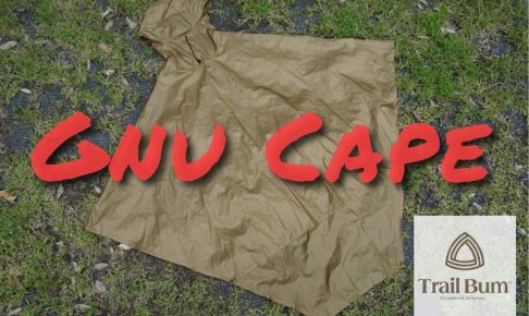 一石何鳥になるかはアナタ次第！！Trail Bum / Gnu Cape | BBG